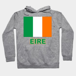 The Pride of Ireland (Eire) - Irish Flag Design in Gaelic Hoodie